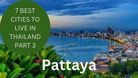 PATTAYA IS CITY NUMBER 3 OF THE 7 BEST PLACES TO LIVE