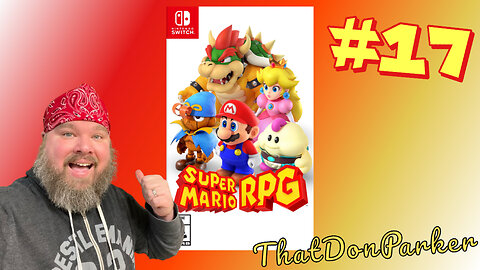 Super Mario RPG (2023) - #18 - The end game, bay bee!