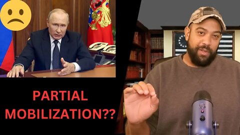 Putin Calls for Partial Mobilization....Is Russia on the Ropes?!