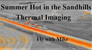Summer Hot in the Sandhills, Thermal Imaging, Fly with Mike