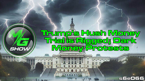 Trump's Hush Money Trial is Rigged; Dark Money Protests