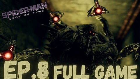 SPIDER-MAN: EDGE OF TIME Gameplay Walkthrough EP.8- Atrocity FULL GAME