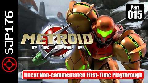 Metroid Prime [Metroid Prime Trilogy]—Part 015—Uncut Non-commentated First-Time Playthrough