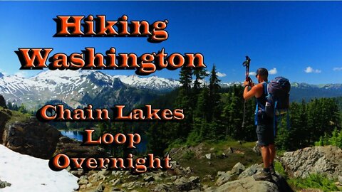 Hiking Washington - Chain Lakes Loop Overnight - Mt Baker Wilderness