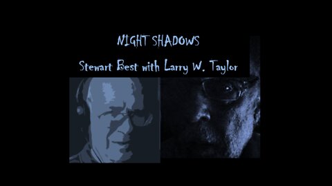 NIGHT SHADOWS 10212022 -- John Vandeventer, Larry Taylor & Stewart Round Table on Paranormal
