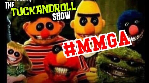 The TuckandRoll Show | #MMGA Make Muppets Great Again