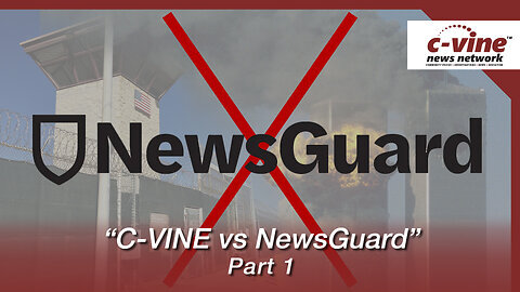 CVINE Vs NewsGuard GTMO 9/11 iNTEL pt1