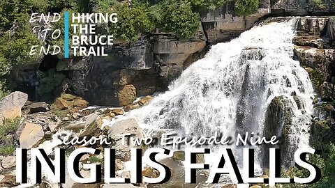 S2.Ep9 “Inglis Falls” Hiking The Bruce Trail End to End – Best Falls on the Trail!