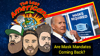 Are Mask Mandates Coming Back? (Ep. 36)