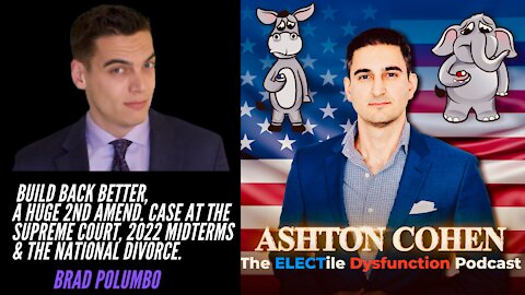 Build Back Better, 2022 Midterms, a Huge 2nd Amend. Case & the National Divorce. Guest: Brad Polumbo