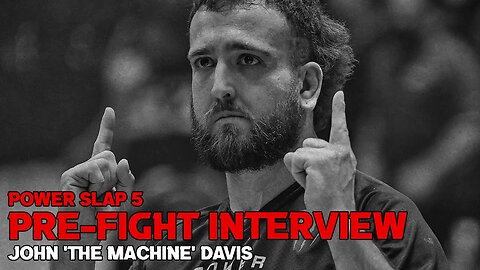Power Slap 5 Pre-Fight Interview John "The Machine" Davis