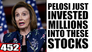 452. Pelosi Just Invested MILLIONS into these Stocks