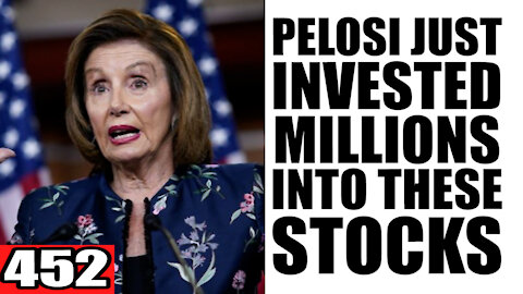 452. Pelosi Just Invested MILLIONS into these Stocks