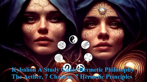 Kybalion A Study Guide Hermetic Philosophy Aether, 7 Chakras, 7 Hermetic Principles