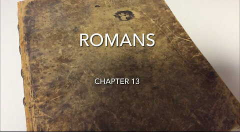 Romans Chapter 13 (Submit To Authority)