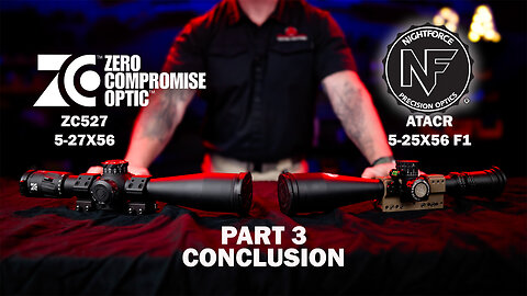 The Best Long Range Scope - Zero Compromise ZC527 vs Nightforce ATACR 5-25F1 Part 3 Conclusion