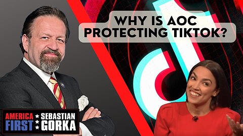 Sebastian Gorka FULL SHOW: Why is AOC protecting TikTok?