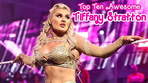 Top Ten Awesome: Tiffany Stratton