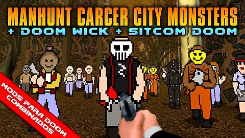 Doom Wick + Manhunt Carcer City Monsters + Sitcom Doom [Mods para Doom Combinados]