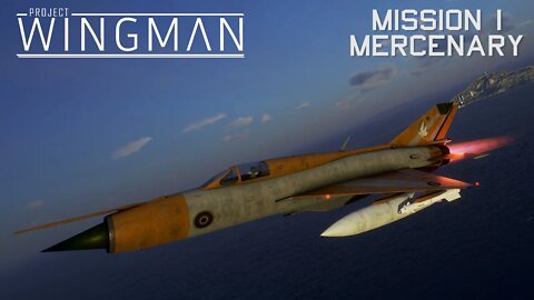 Project Wingman Mercenary Difficulty | T-21 | Mission 1: Black Flag