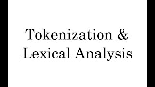 Tokenization & Lexical Analysis