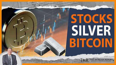 Stocks, Silver, and Bitcoin