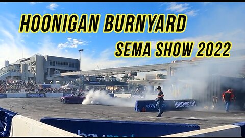 SEMA 2022 @ HOONIGAN BurnYard!