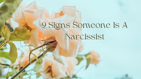 9 Signs Someone Is A Narcissist