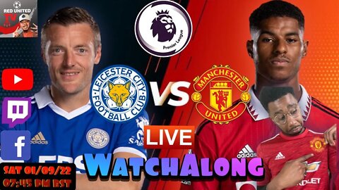 LEICESTER vs MANCHESTER UNITED - LIVE Stream Watchalong
