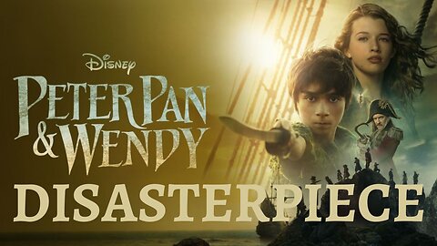 Peter Pan & Wendy Is A Disney Disasterpiece?