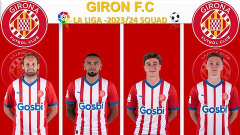 GIRONA FC 2023/24 - SQUAD || LA LIGA LEAGUE || MUST WATCH THE VIDEO || DO LIKE,SHARE & SUBSCRIBE||