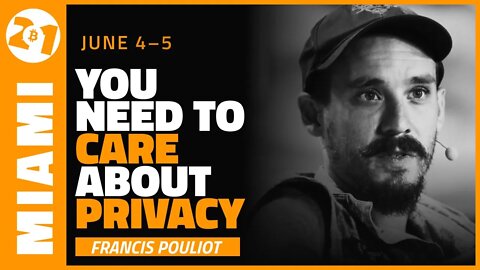 You Need to Care About Privacy | Matt Odell, Boaz Sobrado, and Francis Pouliot | Bitcoin 2021 Clips