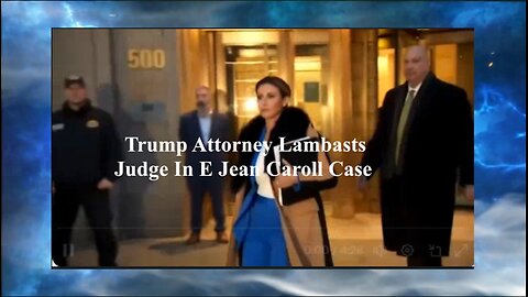 Trump Attorney Exposes E Jean Caroll Judge