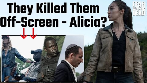 They Killed These Characters OFF-SCREEN! Alicia also?? Fear the Walking Dead Season 8