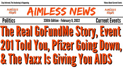 The Real GoFundMe Story, Event 201 Told You, Pfizer Going Down & The Vaxx Is Giving You AIDS