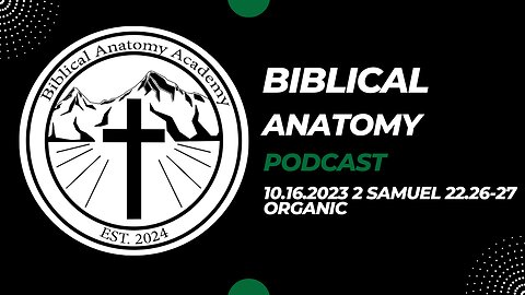10.16.2023 2 Samuel 22.26-27 Organic