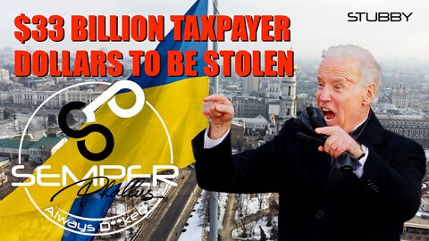 Biden Admin Set to Steal 33 Billion Taxpayer Dollars - Stubby