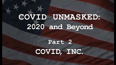 COVID Unmasked-Part 2