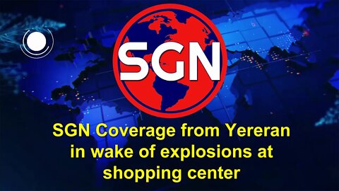 Live from Scene: Powerful explosion at Yerevan's shopping center in Yerevan Armenia