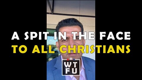A spit in the face to all Christians in America