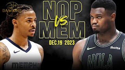 New Orleans Pelicans vs Memphis Grizzlies Full Game Highlights | December 19, 2023 | FreeDawkins