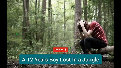 A 12 Year Boy Lost In Jungle | Real Life Stories