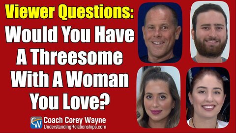Would You Have A Threesome With A Woman You Love?