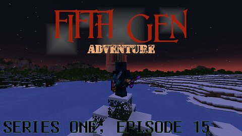 FifthGen Adventure - Series 1 - Episode 15