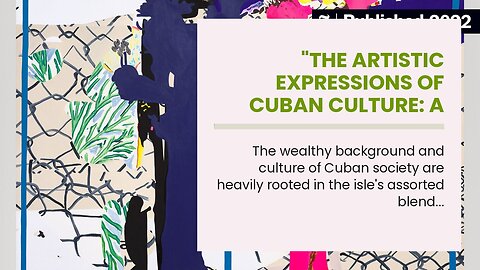 "The Artistic Expressions of Cuban Culture: A Journey Through Visual Arts" Things To Know Befor...