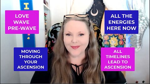 ASCENSION UPDATE: Love Wave PreWave Energies are HERE! Update on our New Earth Ascension