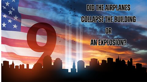 Part1| 9/11 | Did The Airplanes Collapse The Twin Towers or Did An Explosion Cause The Collapse?