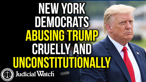 New York Democrats ABUSING TRUMP Cruelly and Unconstitutionally