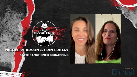 Nicole Pearson & Erin Friday | State Sanctioned Kidnapping