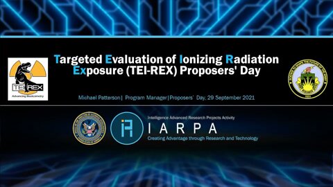 Targeted Evaluation of Ionizing Radiation (TEI-REX) Program: Overview & Full Presentation | IARPA 2021